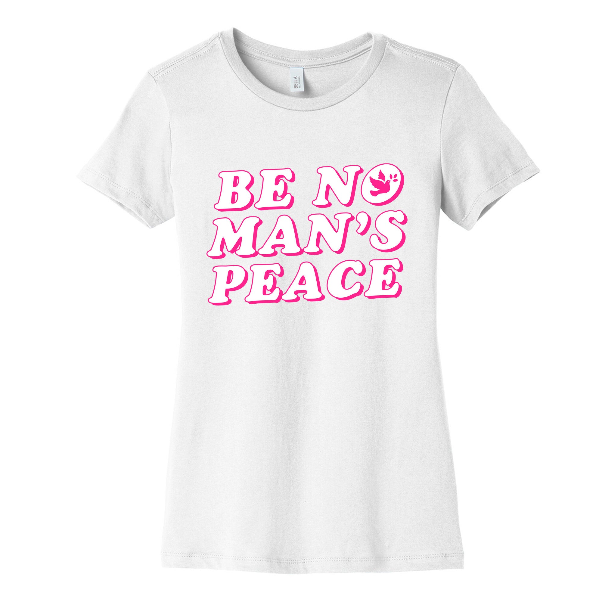 Be No Mans Peace Womens Cotton Tee